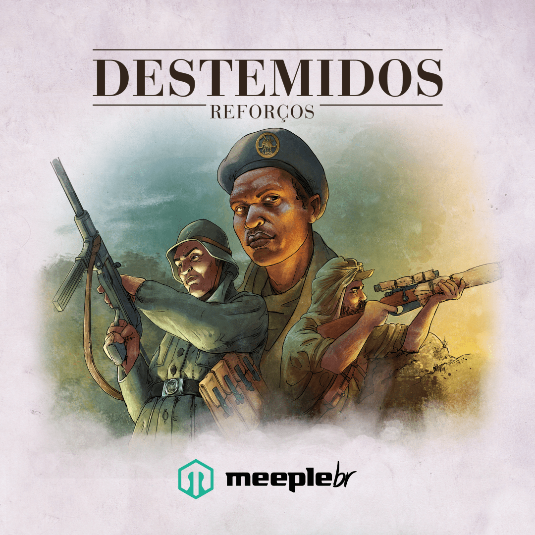 Destemidos – Reforços